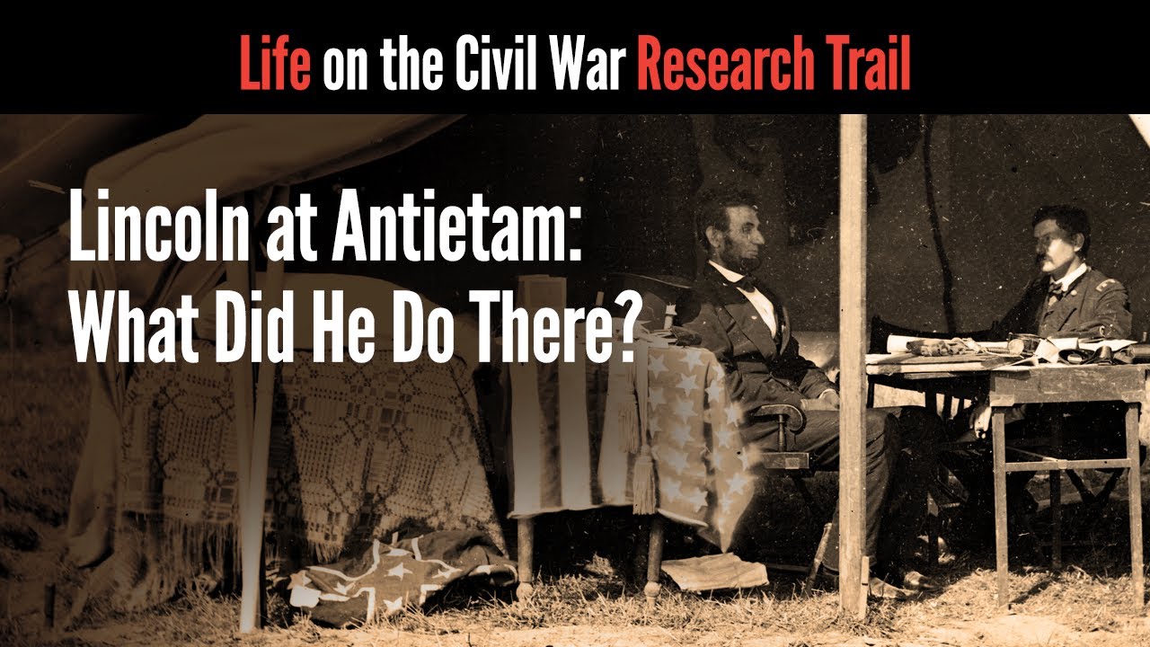 Lincoln at Antietam: What Did He Do There?