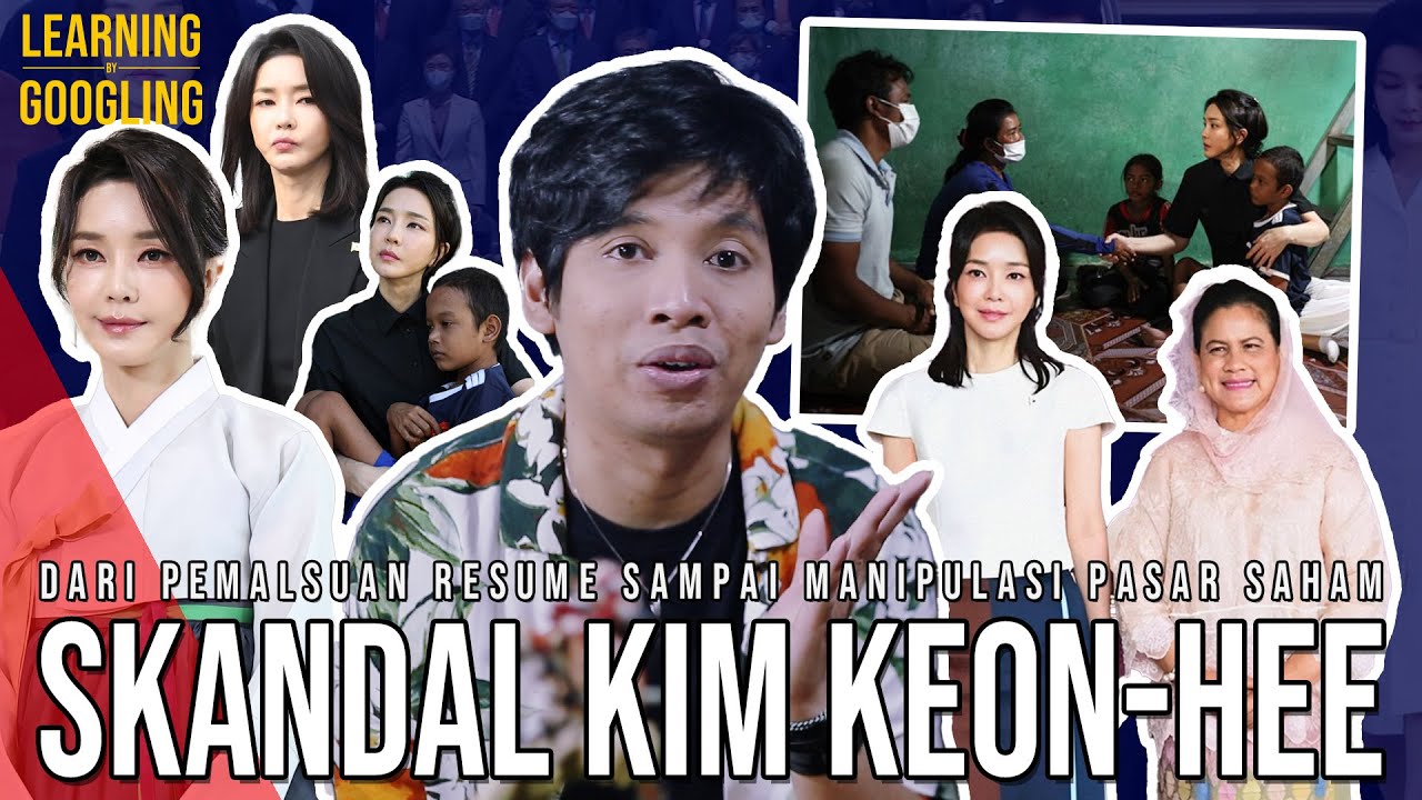 Ibu Negara Cantik Yang Penuh Skandal! Ngeksploitasi Anak Miskin? Kim Keon-Hee | Learning By Googling