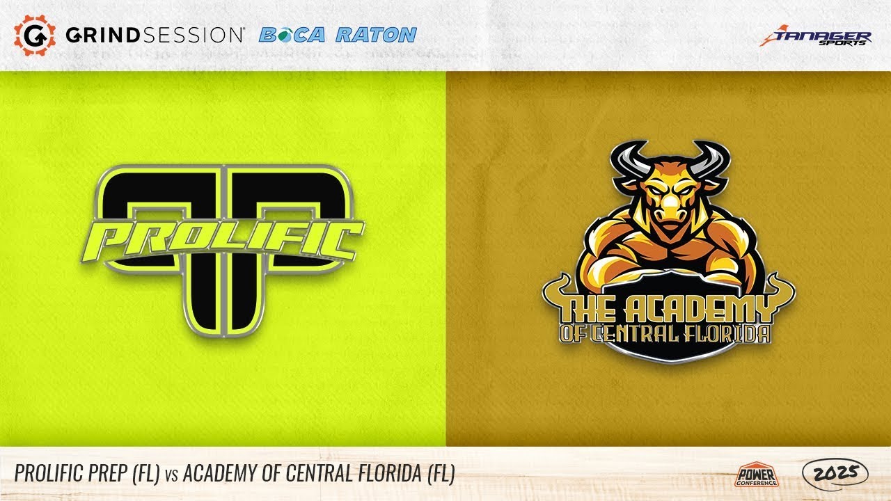 2025 Grind Session Boca Raton: Prolific Prep (FL) vs The Academy of Central Florida (FL)