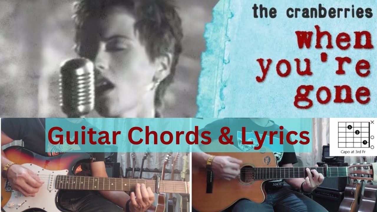 When You're Gone - The Cranberries - Guitar Chords & Lyrics  @TeacherBob