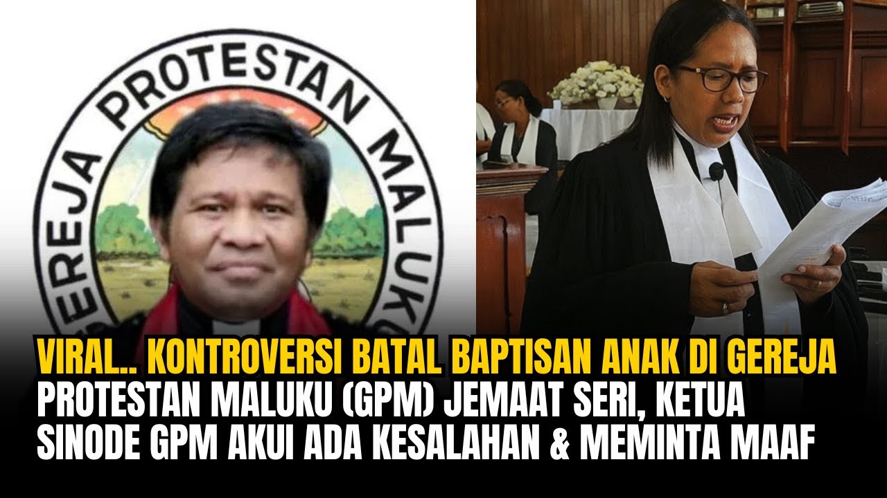 Viral Kontroversi Batal Baptisan Anak di GPM Seri, Ketua Sinode GPM Akui Ada Kesalahan & Minta Maaf