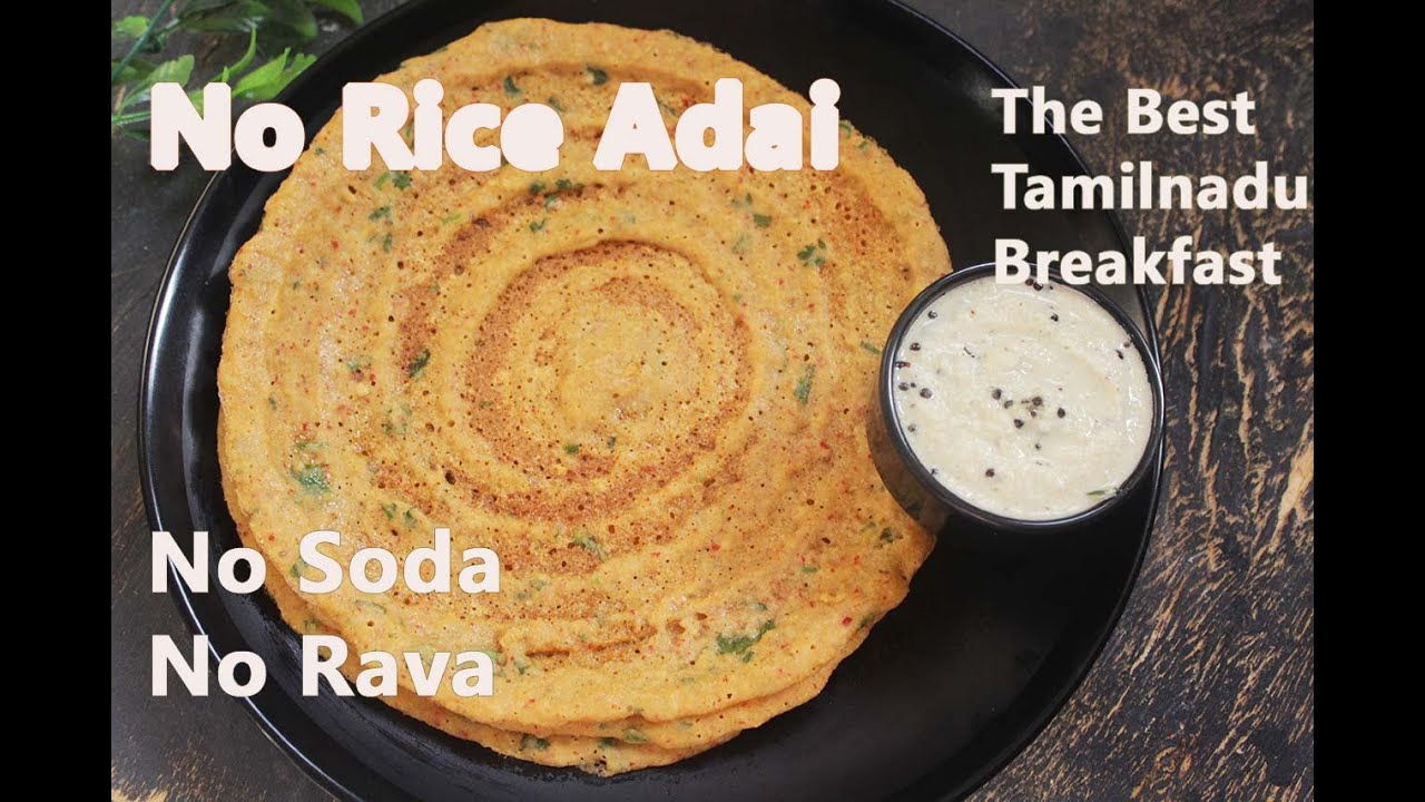 No Rice Adai | Nutritious, Protein Rich Adai without Rice | No Fermentation, No Soda, No Eno