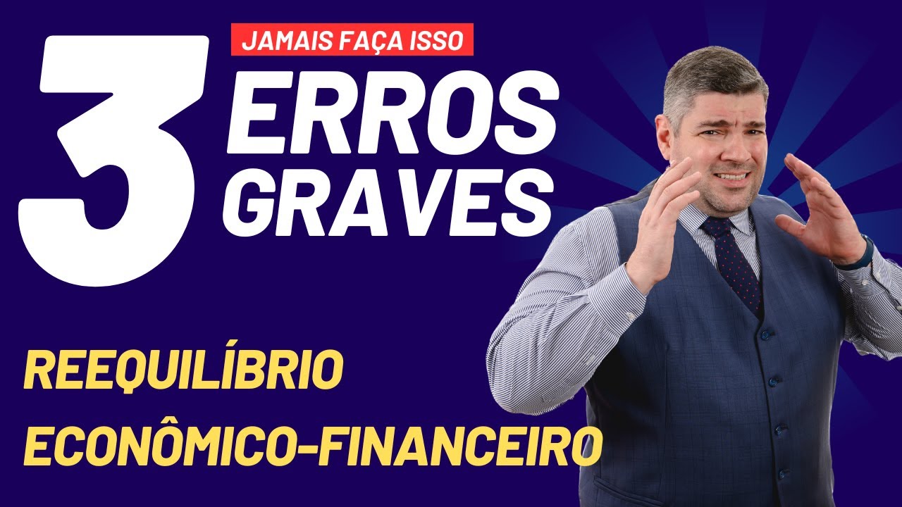 O 3 principais erros cometidos no pedido de reequil&iacute;brio do contrato administrativo.