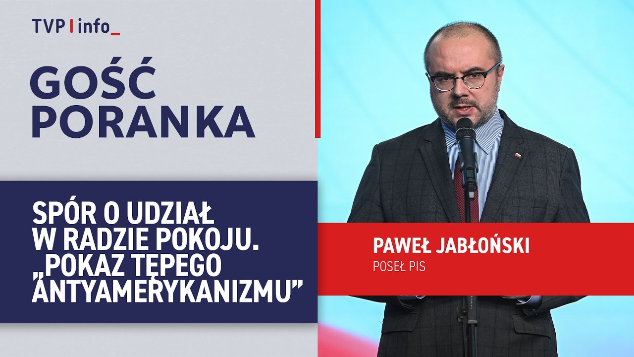 Spór o udział w Radzie Pokoju. Paweł Jabłoński: Pokaz tępego antyamerykanizmu | GOŚĆ PORANKA