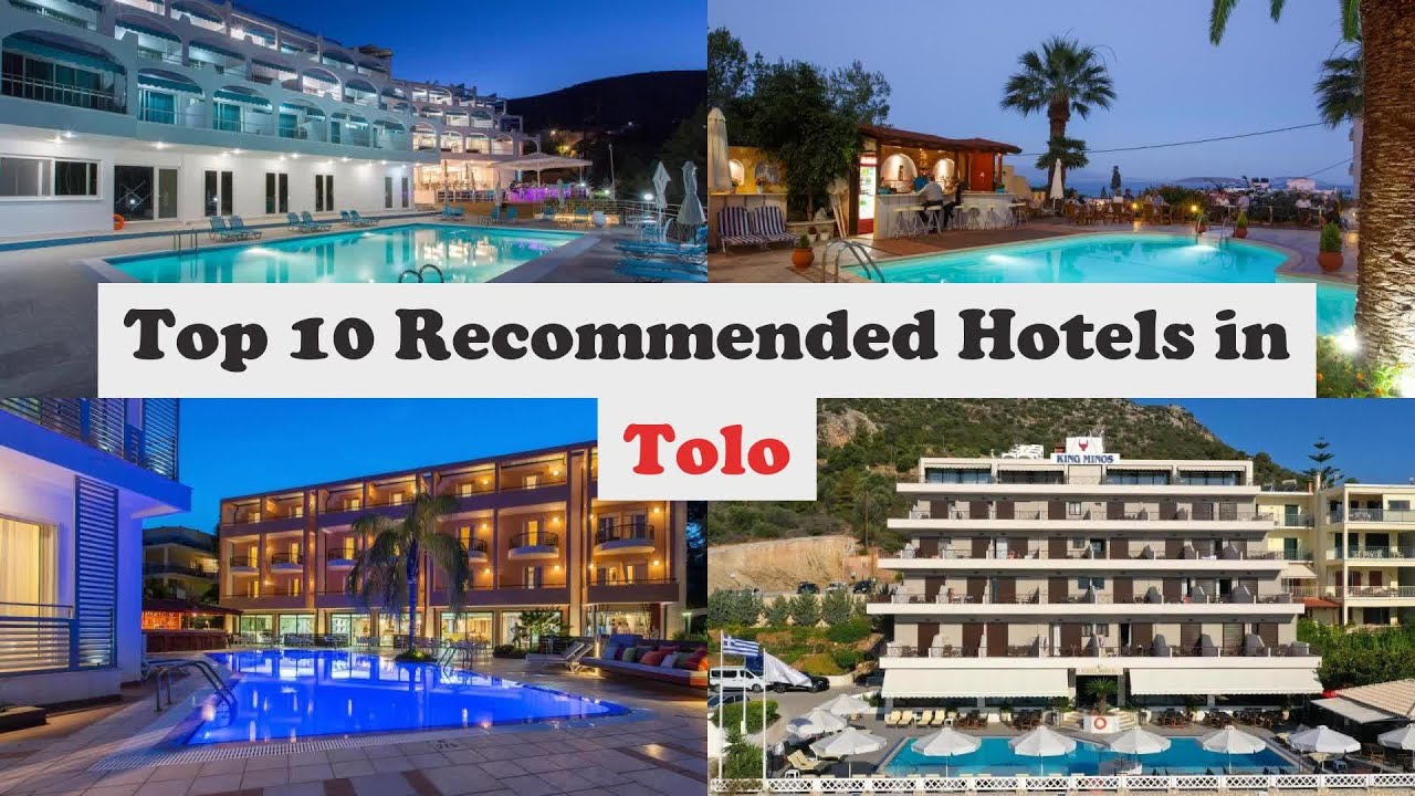 Top 10 Recommended Hotels In Tolo | Best Hotels In Tolo