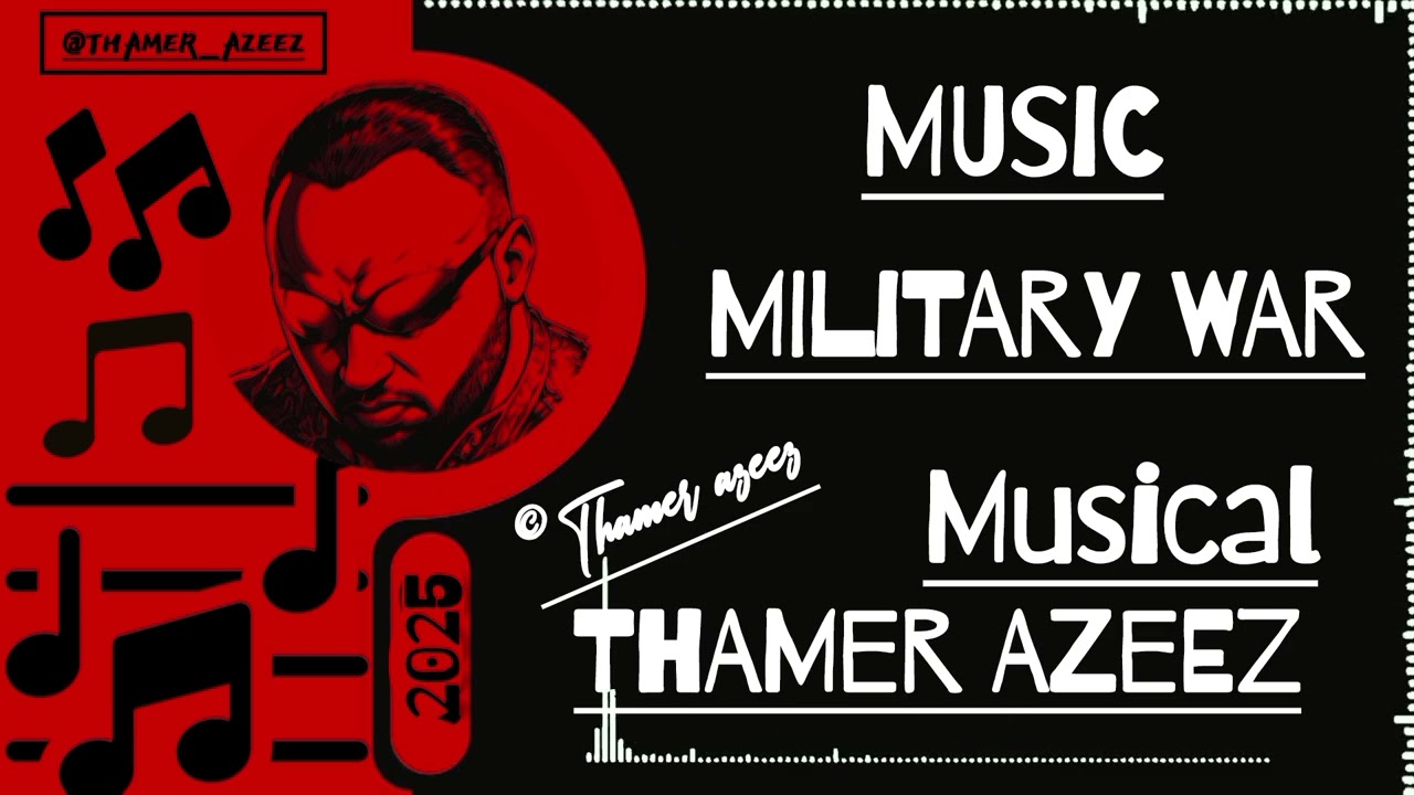 THAMER AZEEZ - MILITARY WAR ( OFFICIAL MUSIC ) 2025