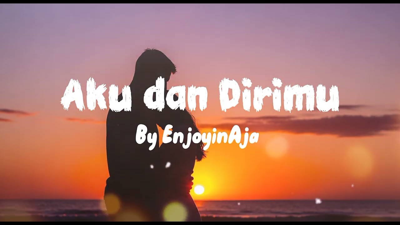 Aku Dan Dirimu - Ari Lasso & Bunga Citra Lestari ( Alternative Pop ) | Cover By EnjoyinAja