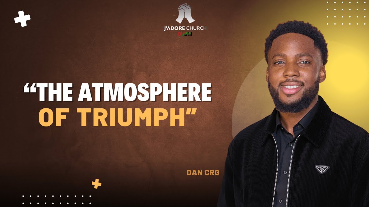 THE ATMOSPHERE OF TRIUMPH | DAN CRG | SUNDAY 14.12.2025 | J’ADORE CHURCH DUBAI