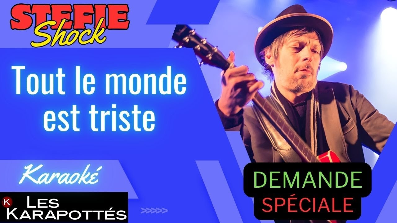 Stefie Shock - Tout le monde est triste (Karaok&eacute;)