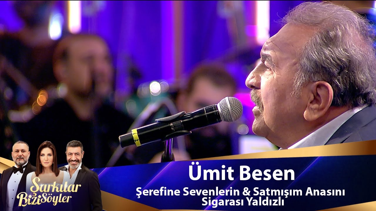 Ümit Besen - Şerefine Sevenlerin & Satmışım Anasını & Sigarası Yaldızlı
