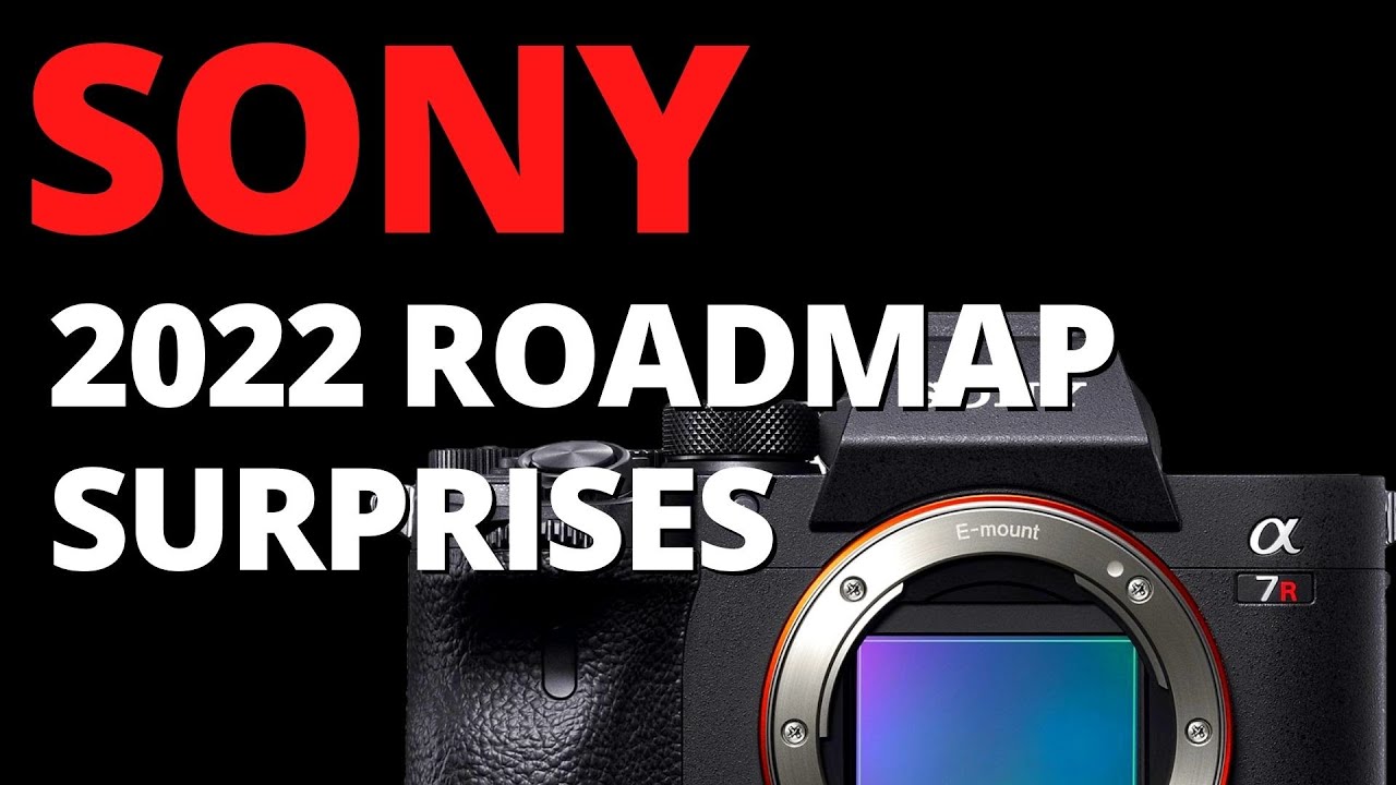 Sony 2022 Roadmap UPDATE - Big Surprises Coming!
