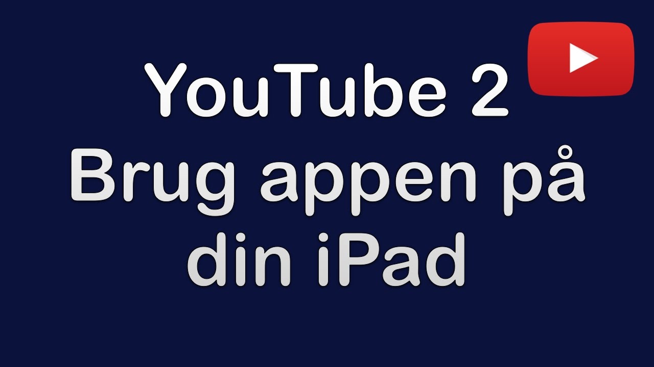 YouTube 2 - Brug af YouTube på din iPad