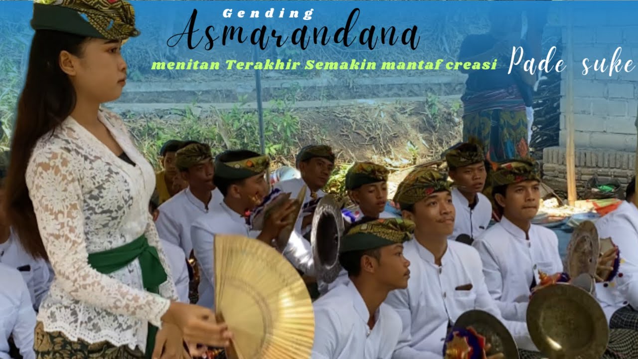 SEMAKIN TERAKHIR SEMAKIN ENAK JUGA NIIH GENDING ASMARANDANA CREASI GENDANG BELEK PADE SUKE MATARAM
