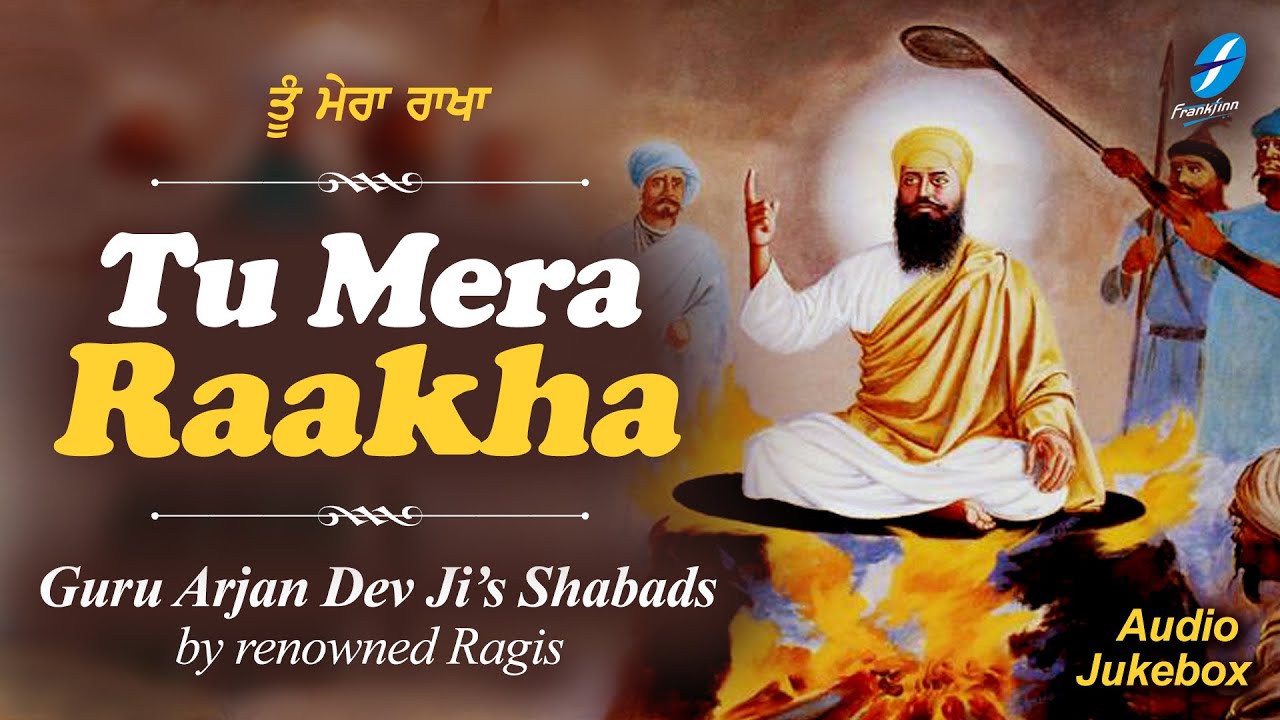 Tu Mera Rakha Guru Arjan Dev Ji Shabads Waheguru Simran | Shabad Gurbani Kirtan Live | Hazoori Ragi
