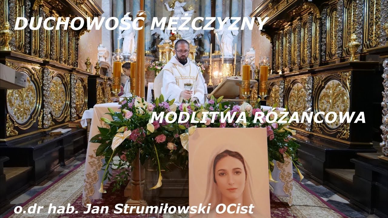 o. dr hab. Jan Strumiłowski OCist - Duchowość mężczyzny : MODLITWA RÓŻAŃCOWA