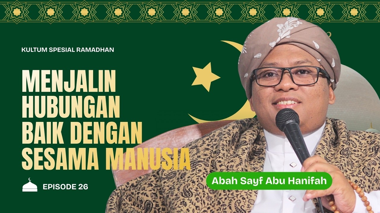 Menjalin Hubungan Baik dengan Sesama Manusia | Kultum Ramadhan 1447 H | Ep.26