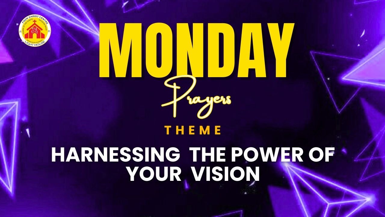 Monday Prayer Service || Harnessing  the power of your vision