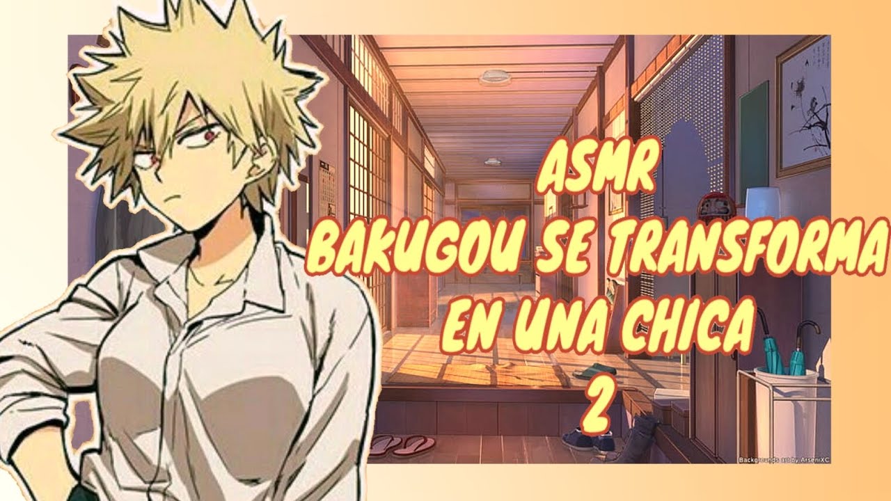 //ASMR// bakugou se transforma en chica 2 *te amo* ♥️💥