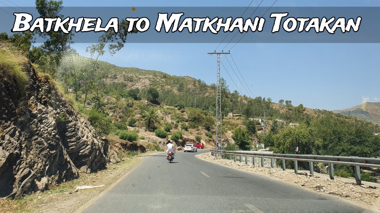 Batkhela to Matkhani Totakan Malakand, Beautiful Road ! Totakan Road ! Malakand ! Zeeshan Ahmad