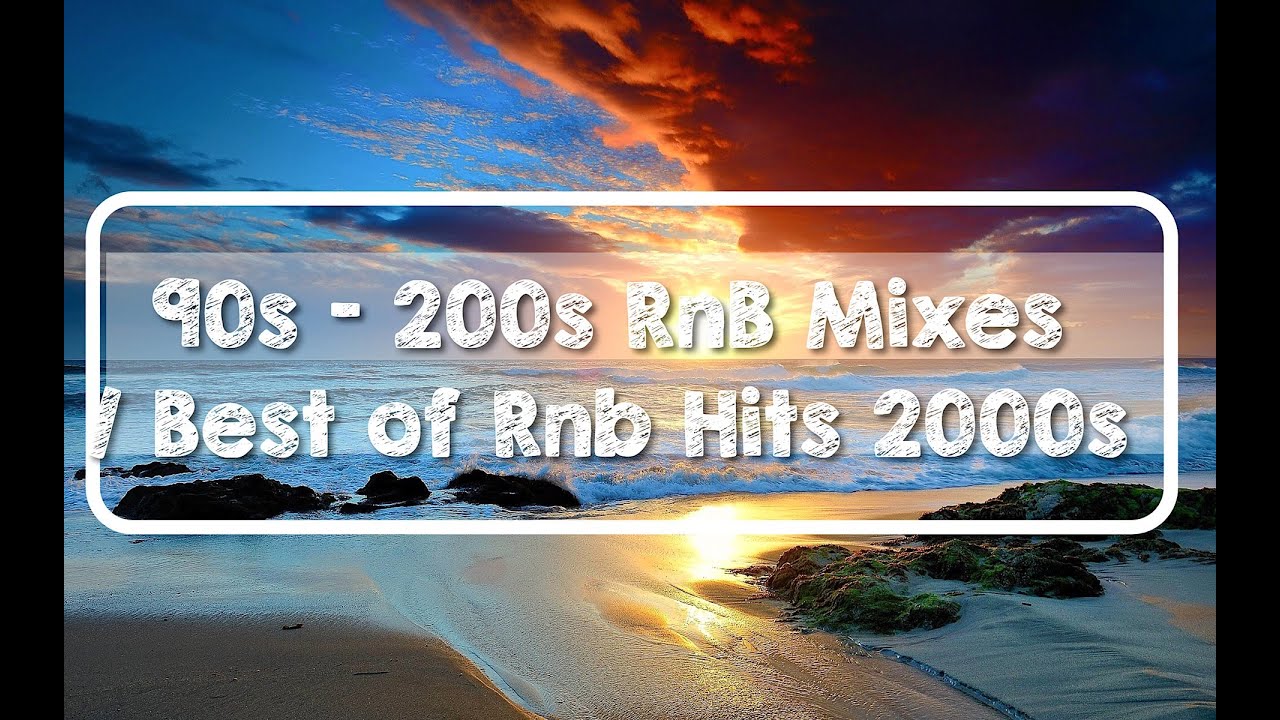 90s - 2000s Rnb Mixes / Best of Rnb  Hits Remixes