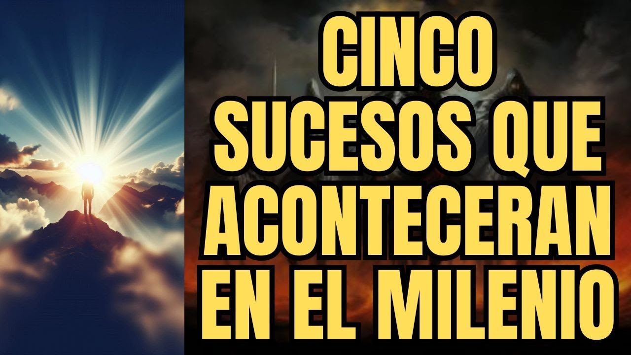 5 COSAS QUE PASARAN EN EL MILENIO | ESPÍRITU DE VERDAD | HISTORIA Y PROFECIA