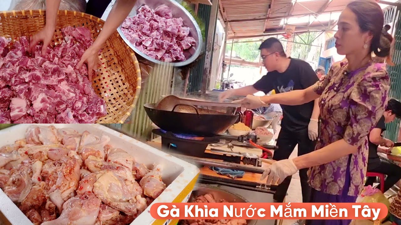 Gà Khìa Nước Mắm Miền Tây,Tây Thy Làm Nồi Gà 150kg Quá Ngon