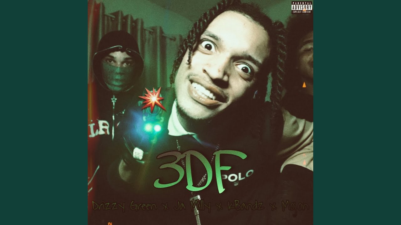 3DF (feat. Drizzy Green, KBandz & Ja Milly)