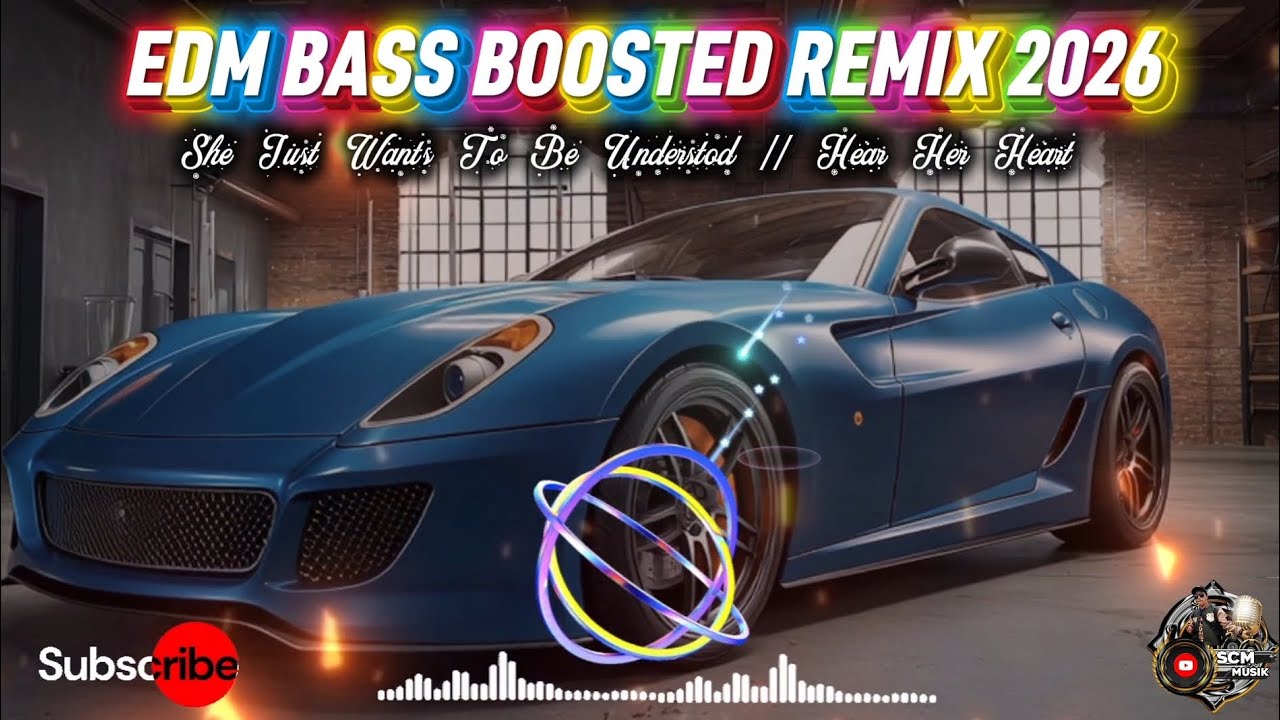 🔥EDM BASS BOOSTED REMIX 2026 || SHE JUST WANTS TO BE UNDERSTOOD 