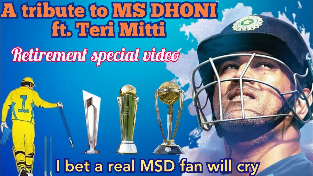 A tribute to MS DHONI ft.Teri Mitti || Retirement special video || END OF AN ERA