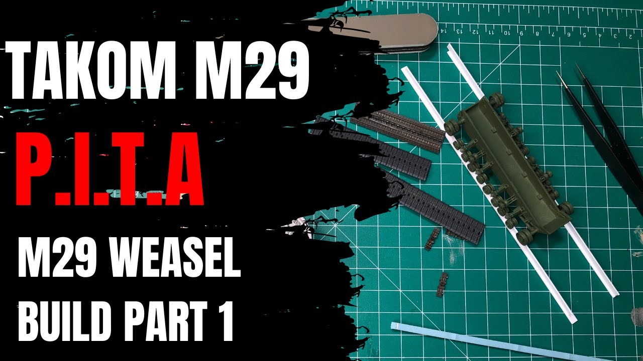 Takom M29 Weasel model PITA build part 1