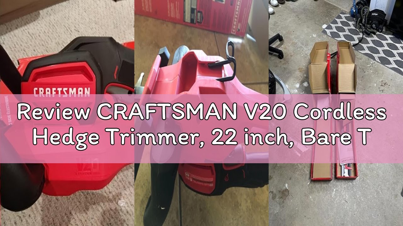 Review CRAFTSMAN V20 Cordless Hedge Trimmer, 22 inch, Bare Tool Only (CMCHTS820B)