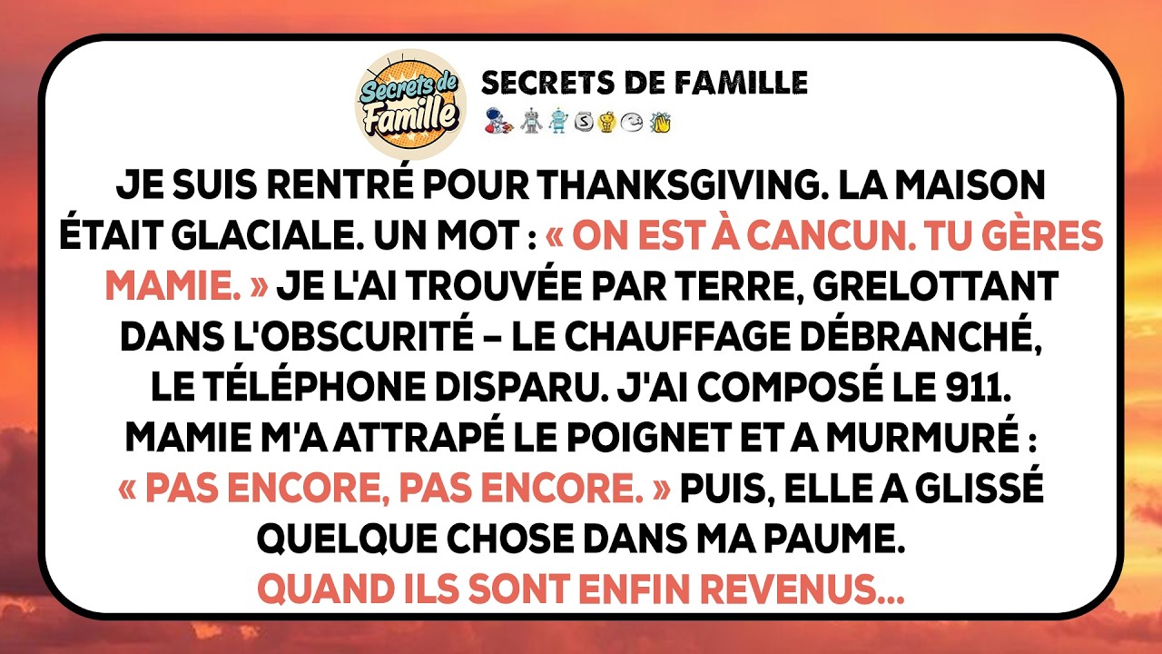 Je suis rentrée à la maison pour Thanksgiving et j'ai trouvé grand-maman par terre... Mes parents...