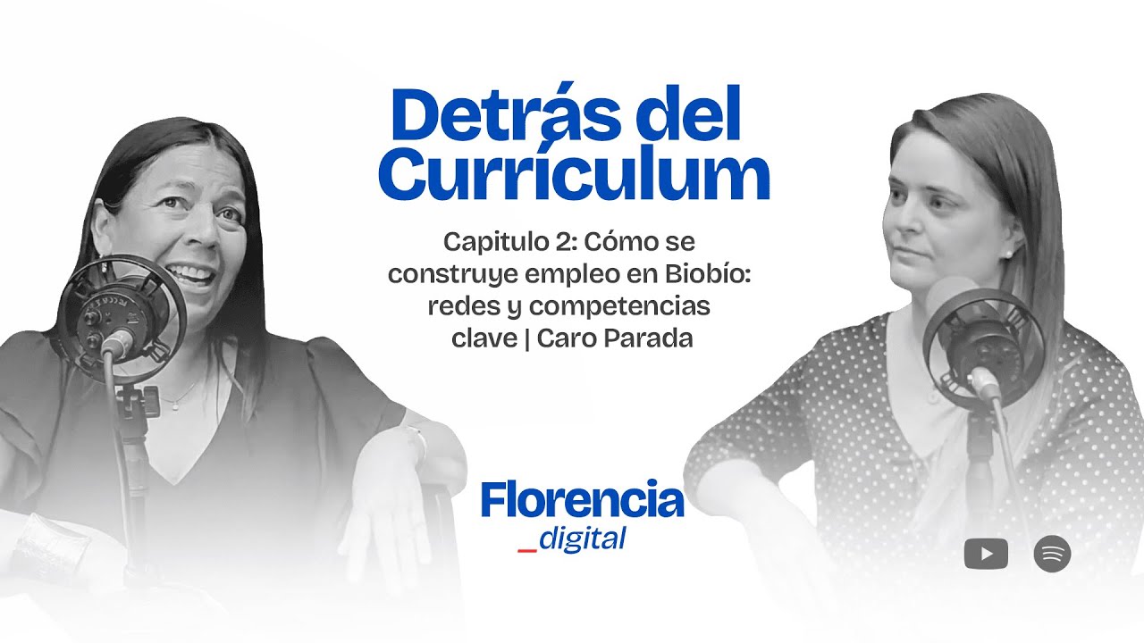 Capítulo 2: Cómo se construye empleo en Biobío: redes y competencias clave | Caro Parada