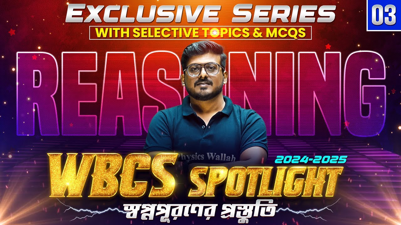 WBCS Prelims 2024 Reasoning Part 3 | Selective Topics & MCQs | WBCS 2024 Reasoning | WBPSC Wallah
