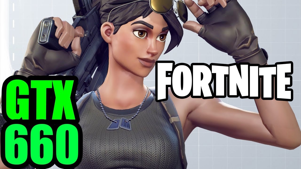 Fortnite - GTX 660 OC  | High setting | 1080p | 900p | 720p | FRAME-RATE TEST