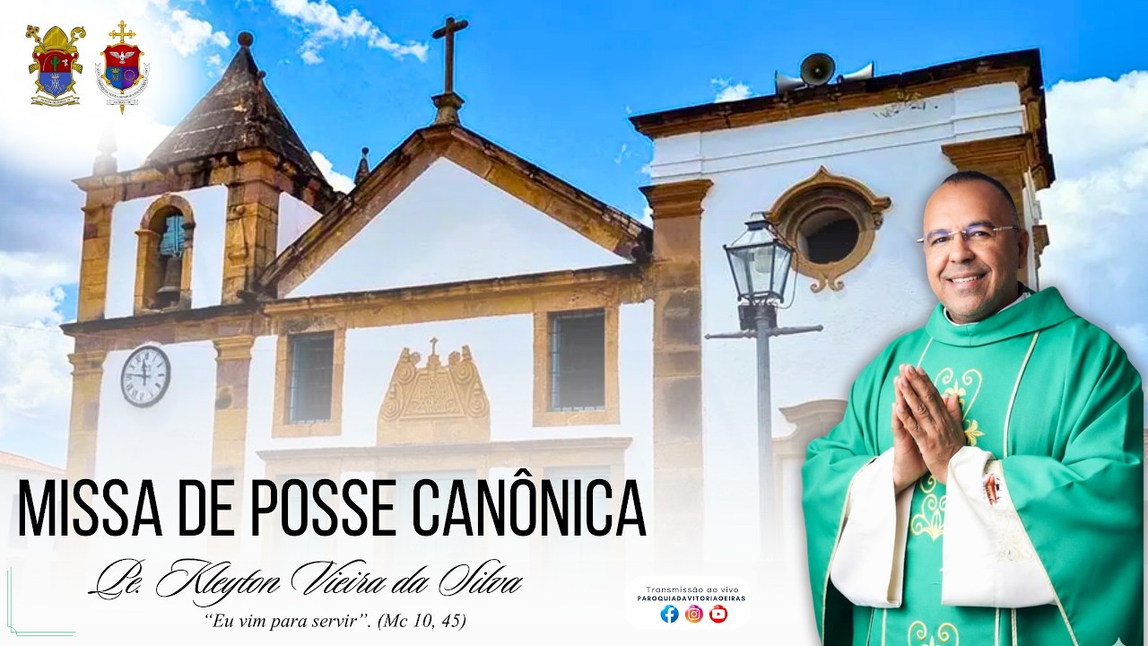 MISSA DE POSSE CANÔNICA, PADRE KLEYTON VIEIRA DA SILVA