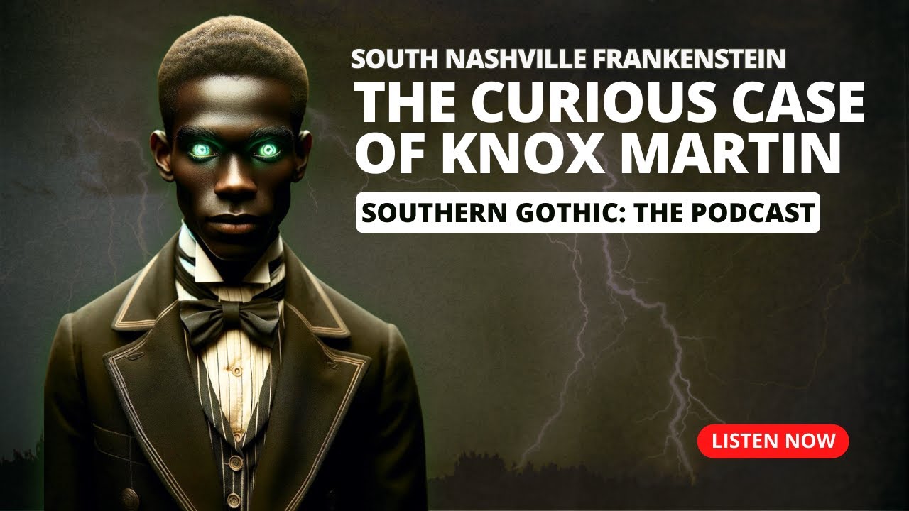 The Curious Case of Knox Martin: Legend of the Nashville Frankenstein