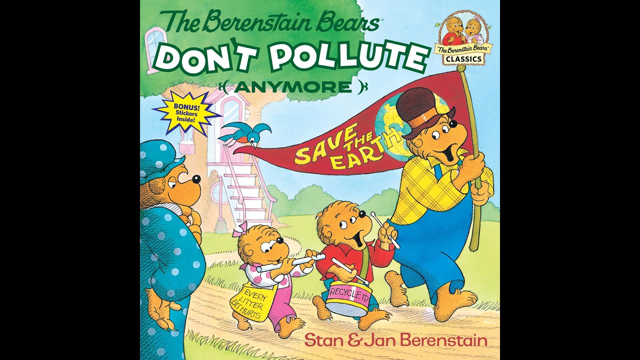 PixieLin's Storytime: The Berenstain Bears Don't Pollute (Anymore) by Stan and Jan Berenstain