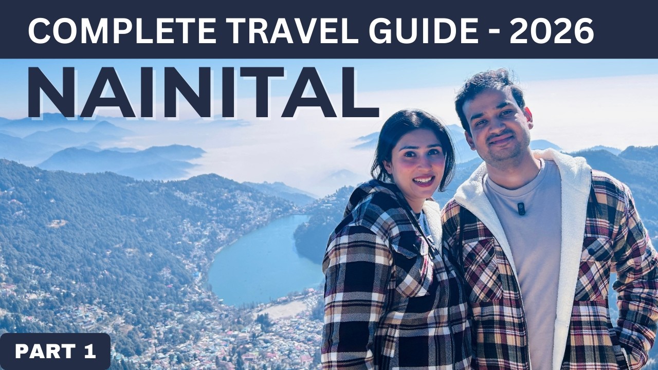 Ultimate Nainital Travel Guide 2026 | Naina Peak Trek, Boat Ride, Temples, Nainital Zoo, Food & More