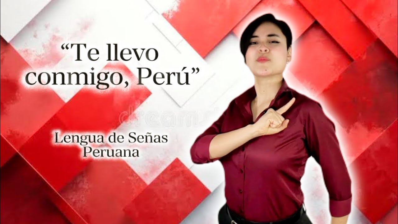 Lengua de Señas - Poema: “Te llevo conmigo, Perú”