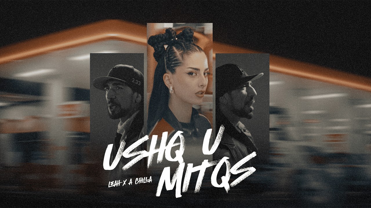 LEAH ft. A Chilla   - Ushq u Mitqs / Ուշք ու Միտքս (Official Music Video)