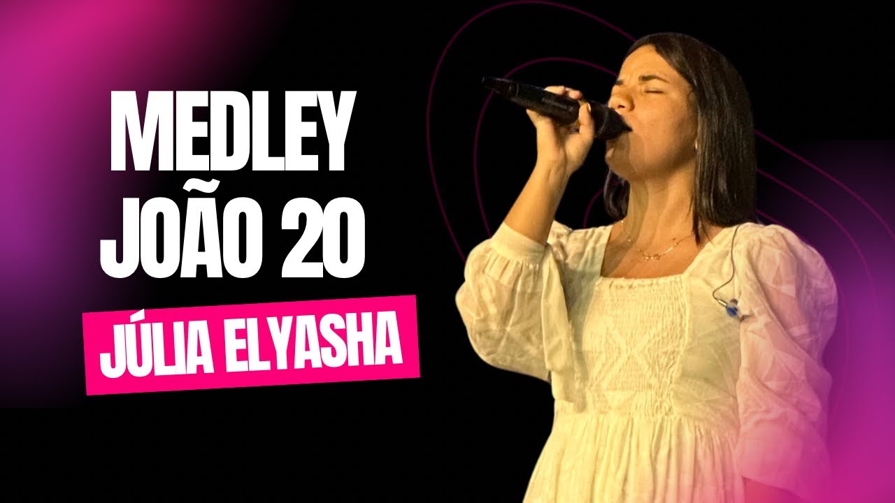 João 20 + Pra sempre + Oh quão lindo esse nome é + Aleluia + Só tu és Santo | Júlia Elyasha (MEDLEY)