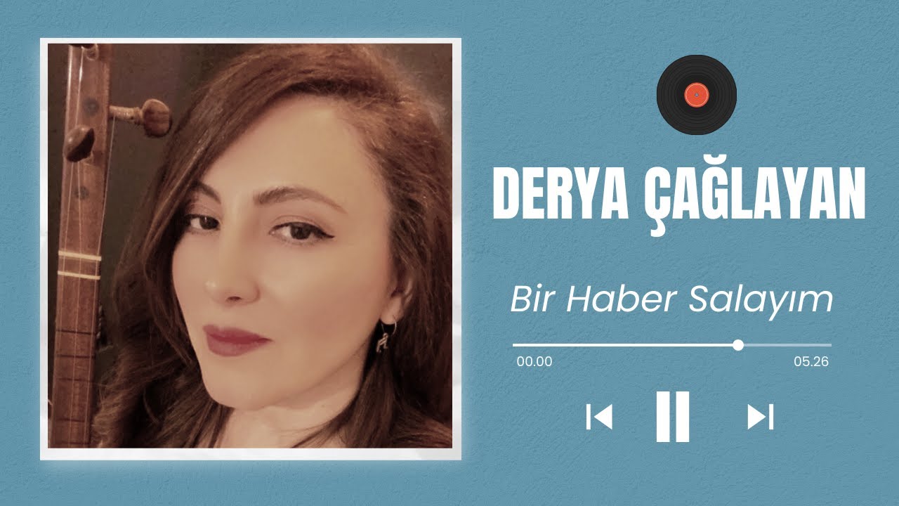 Derya Çağlayan / Bir Haber Salayım (Aşıklara Sor)
