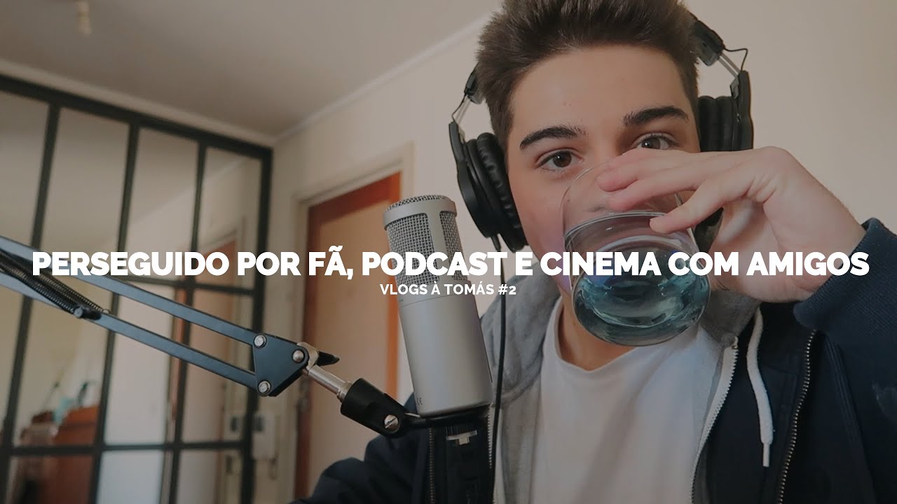 Ser Perseguido por Fã, Podcast e Cinema com Amigos | Vlogs à Tomás #2 | Tomás Silva