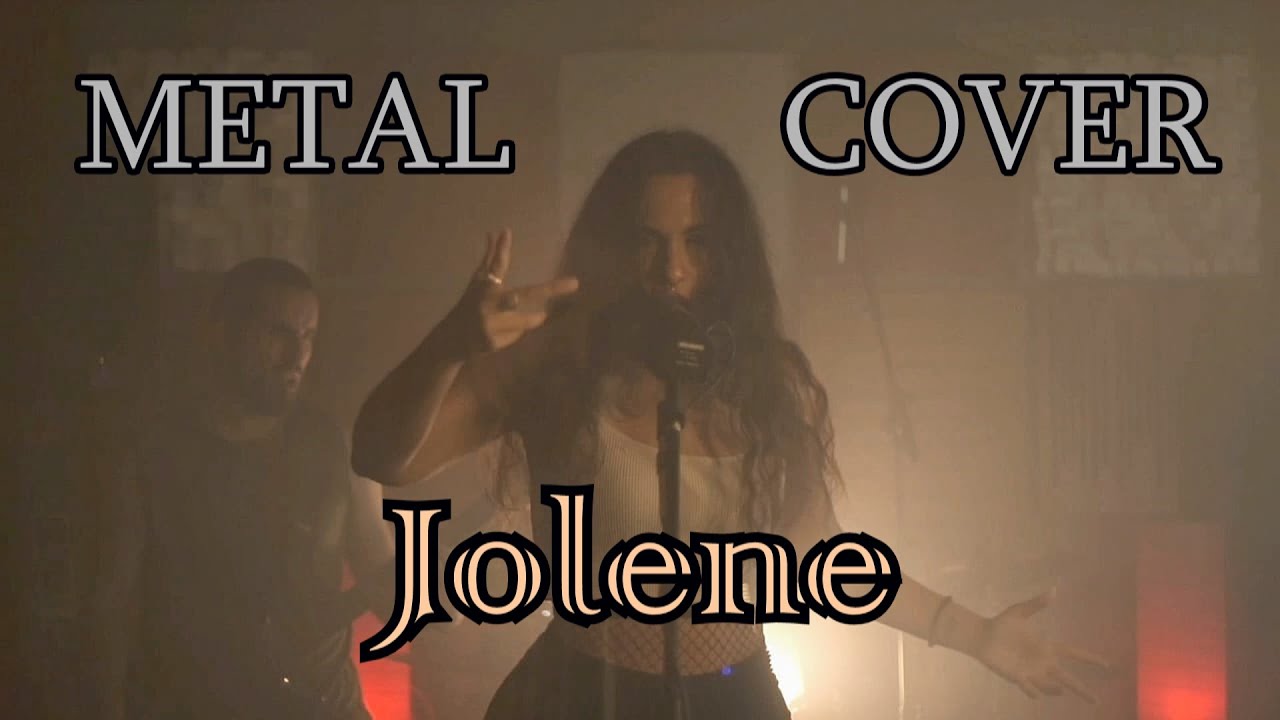 DOLLY PARTON - JOLENE || METAL COVER ft Angie
