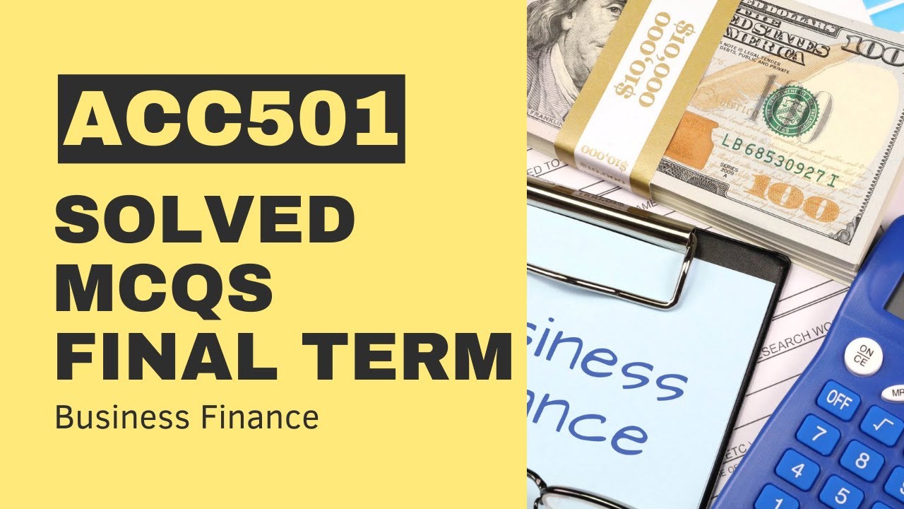 ACC501 Final Term Past Paper[Solved MCQs]