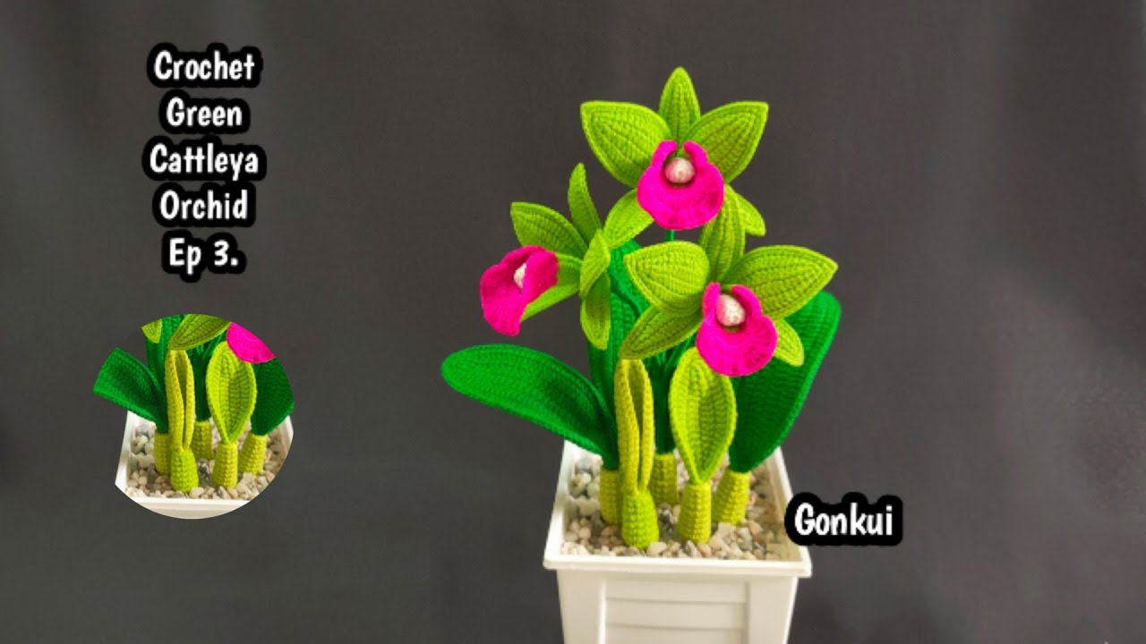 Crochet flower |Crochet Green Cattleya Orchid flower Ep 3.Petiole and Leaf #crochetflower #crochet