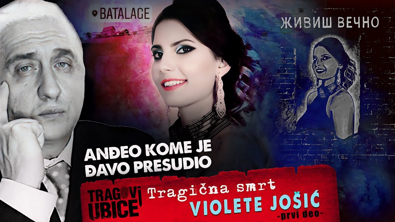TRAGOVI UBICE 13 - Tragična smrt VIOLETE JO&Scaron;IĆ - PRVI DEO - ANĐEO KOME JE ĐAVO PRESUDIO‼