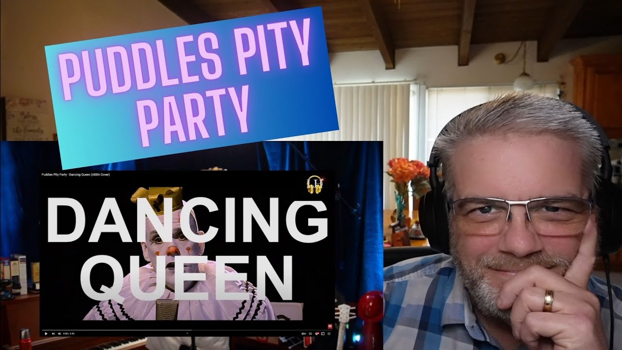 Puddles Pity Party - Dancing Queen - Reaction - I feel bad for all those that skip this one