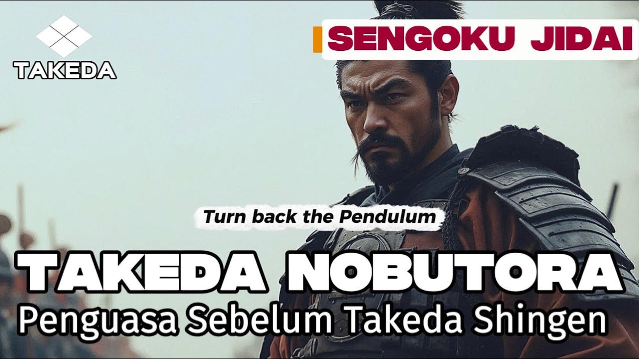 Seberapa Kuat Takeda Nobutora Penguasa dari Pegunungan Kai Sebelum Takeda Shingen #sengoku #samurai